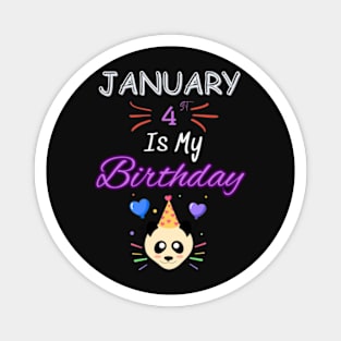 january 4st is my birthday Magnet